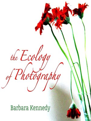 cover image of The Ecology of Photography